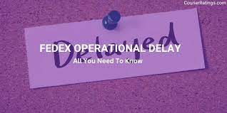 what is an operational delay fedex