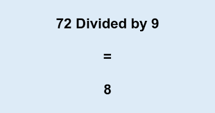 What to look for in 72 divided by 9