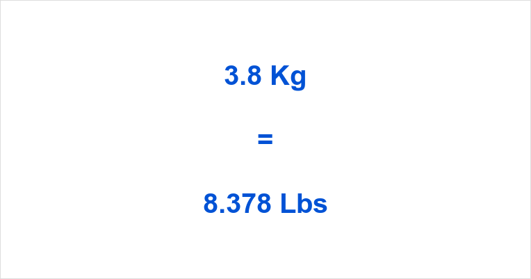 3.8 kg to lbs