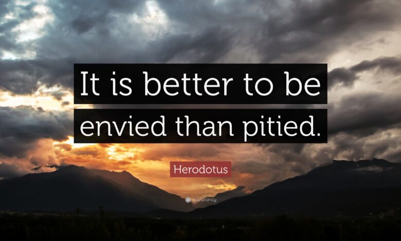 it's better to be than to be pitied